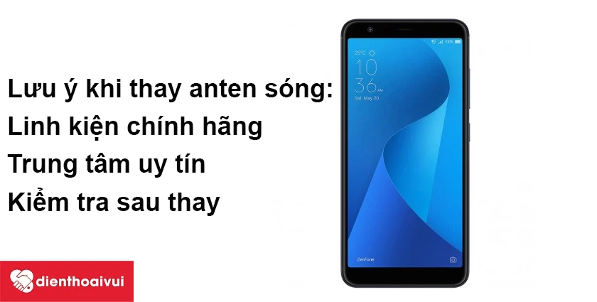 Những lưu ý khi thay anten s&oacute;ng Asus Zenfone Max Plus M1