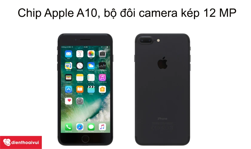 iPhone 7 Plus - Chip Apple A10, bộ đôi camera kép 12 MP
