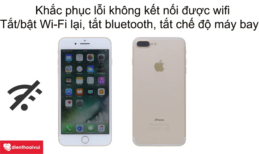 Khắc phục iPhone 7 Plus không kết nối được wifi