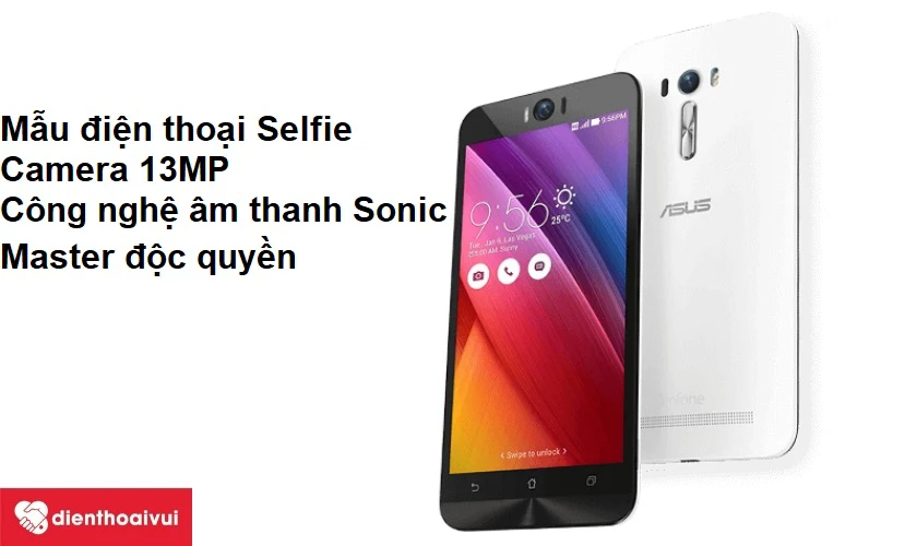 Asus Zenfone Selfie camera 13MP sắc n&eacute;t v&agrave; c&ocirc;ng nghệ &acirc;m thanh Sonic Master độc quyền