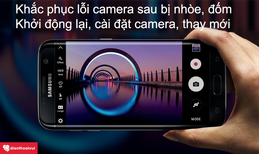 Khắc phục lỗi camera sau Samsung Galaxy S8 chụp h&igrave;nh nh&ograve;e, rung camera, đốm camera
