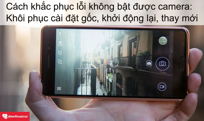 Cách khắc phục lỗi điện thoại Nokia 5 không bật được camera sau hiệu quả
