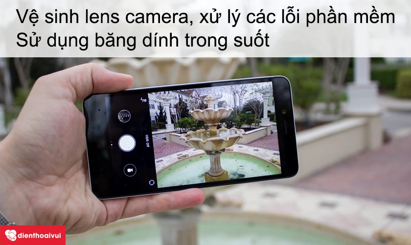 Camera sau của điện thoại bị mờ làm và khắc phục