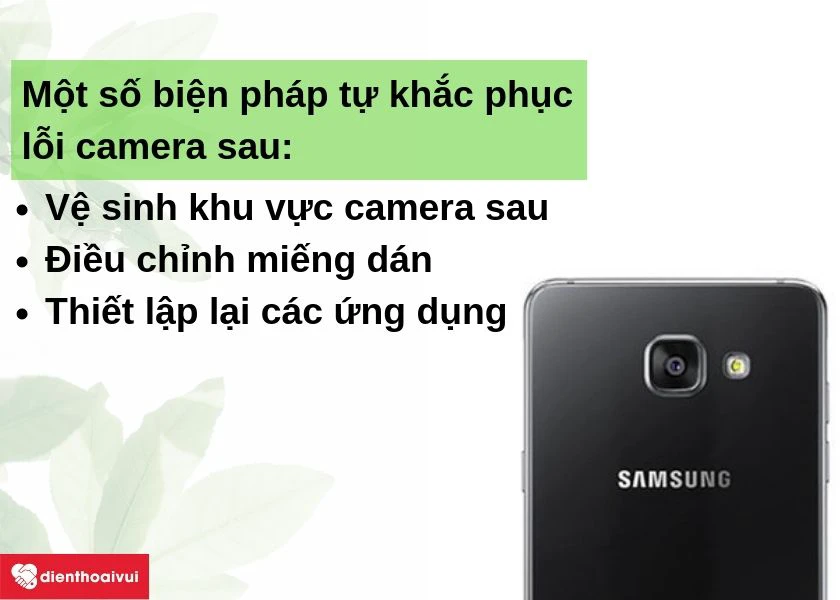 Một số biện ph&aacute;p khắc phục c&aacute;c lỗi thường gặp trước khi thay camera sau Samsung Galaxy A5 2016