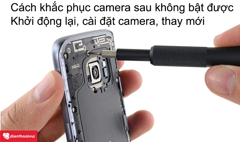 Cách khắc phục camera sau không bật được