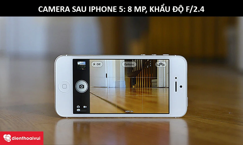 Camera sau iPhone 5: Độ ph&acirc;n giải 8 MP, khẩu độ f/2.4