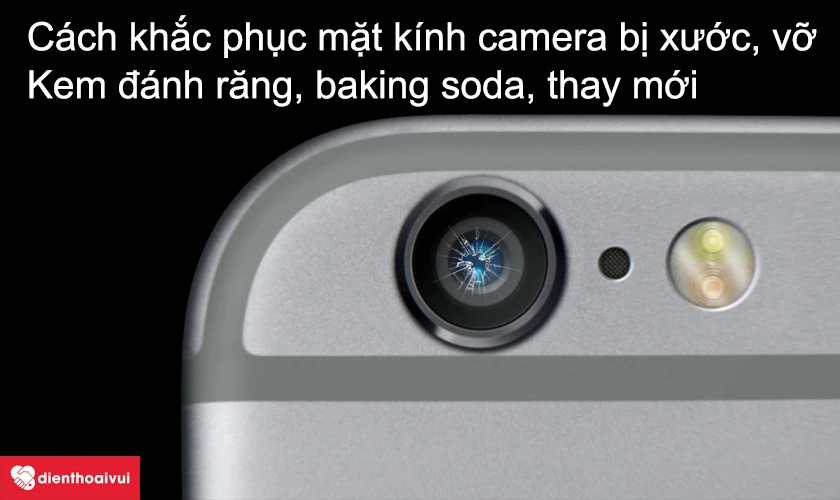Mặt k&iacute;nh camera sau iPhone 6 bị xước, vỡ tr&ecirc;n điện thoại v&agrave; c&aacute;ch khắc phục