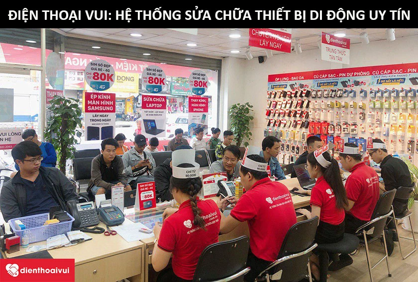 Điện Thoại Vui - hệ thống sửa chữa có uy tín