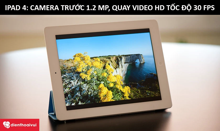 iPad 4: Camera trước 1.2 MP, hỗ trợ nhận diện khu&ocirc;n mặt