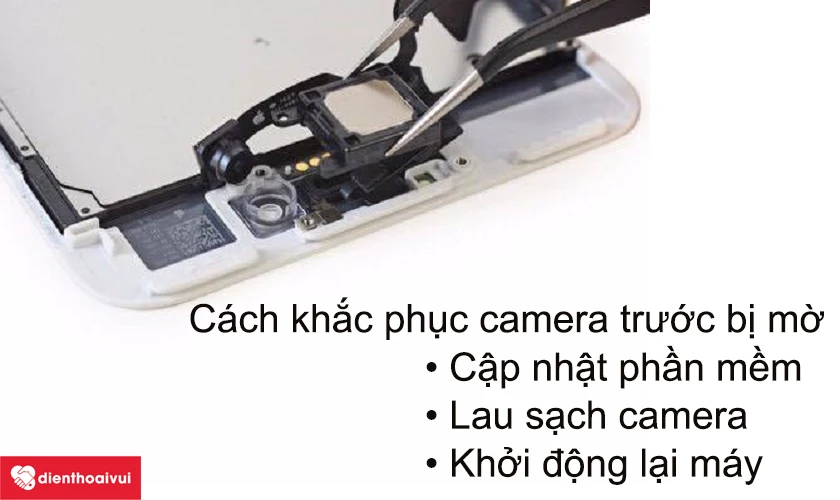 C&aacute;ch khắc phục lỗi camera trước của iPhone bị mờ&nbsp;