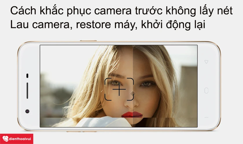 Cách khắc phục camera trước không lấy nét được