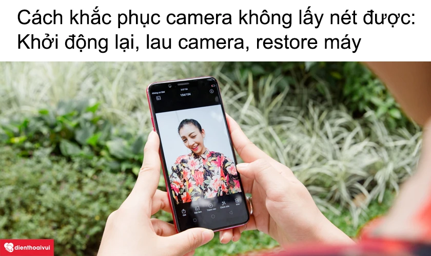 Cách khắc phục camera trước không lấy nét được
