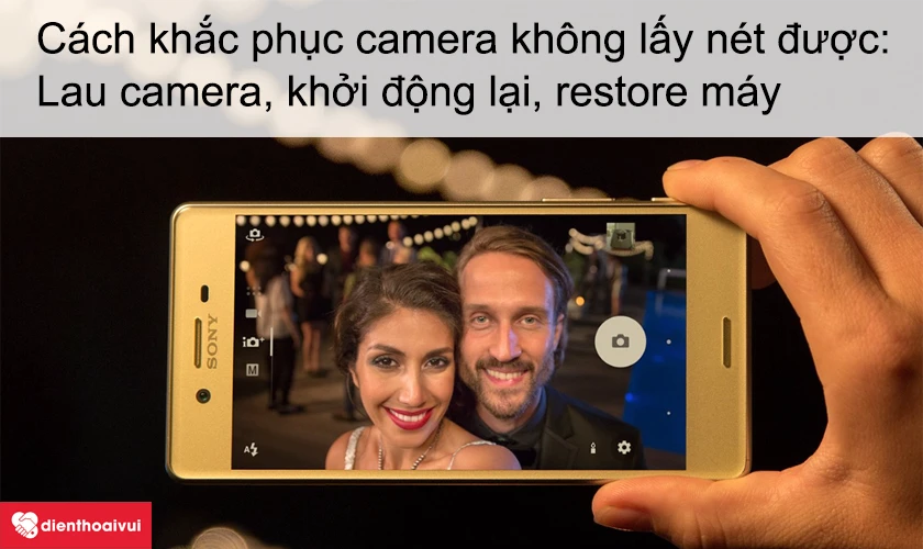 Cách khắc phục camera trước không lấy nét được