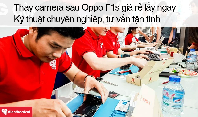 thay camera sau Oppo F1s chu đ&aacute;o, tận t&igrave;nh tại Điện Thoại Vui