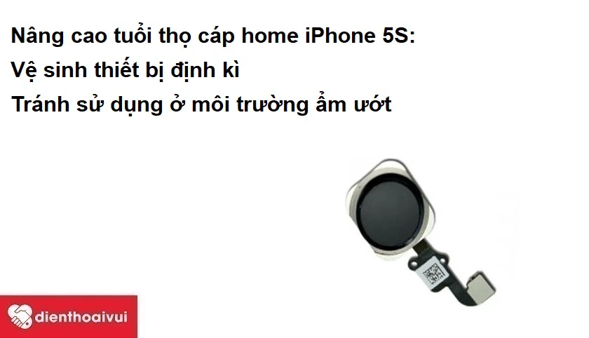 N&acirc;ng cao tu&ocirc;̉i thọ c&aacute;p home iPhone 5S