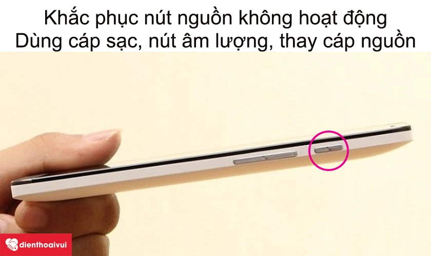 Khắc phục n&uacute;t nguồn kh&ocirc;ng hoạt động tr&ecirc;n điện thoại