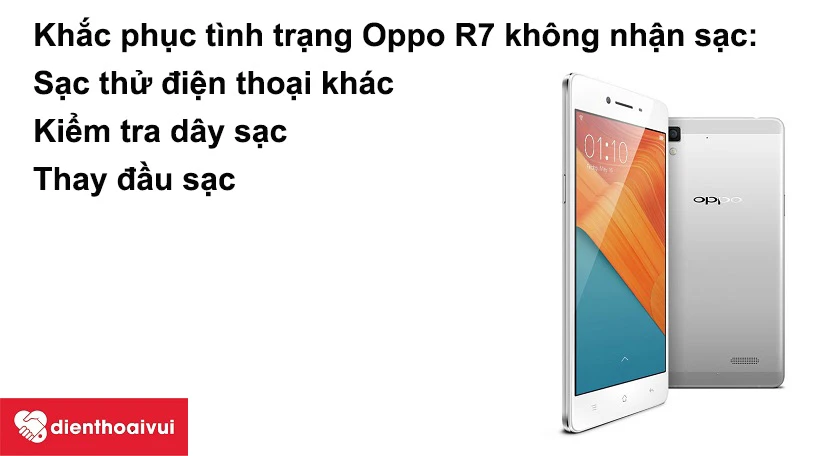 Khắc phục tình trạng Oppo R7 không nhận sạc