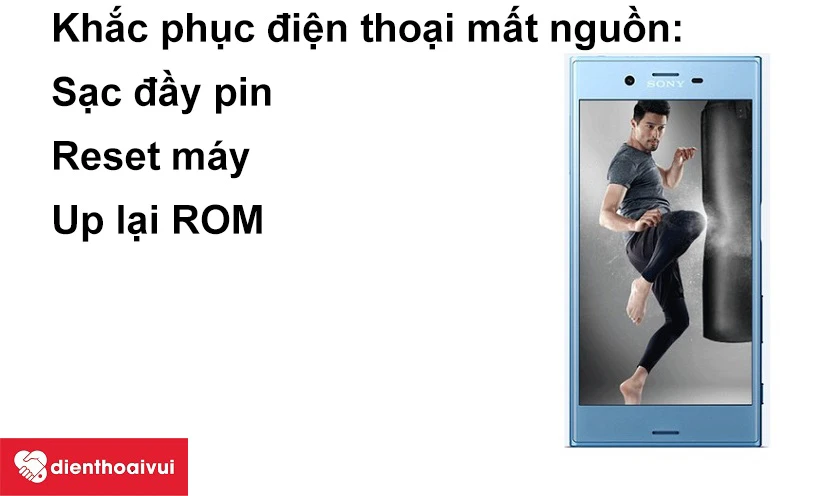 Khắc phục Sony Xperia XZs bị mất nguồn