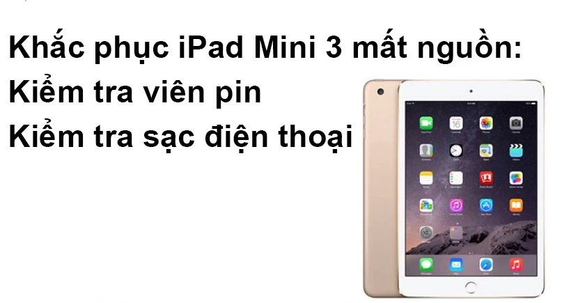 Khắc phục iPad Mini 3 bị mất nguồn