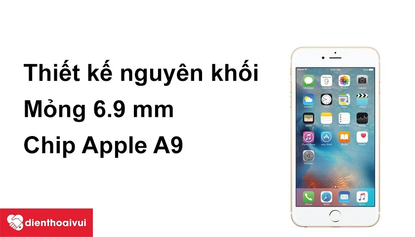Thiết kế nguy&ecirc;n khối, Chip A9 cho khả năng xử l&yacute; t&aacute;c vụ nhanh ch&oacute;ng