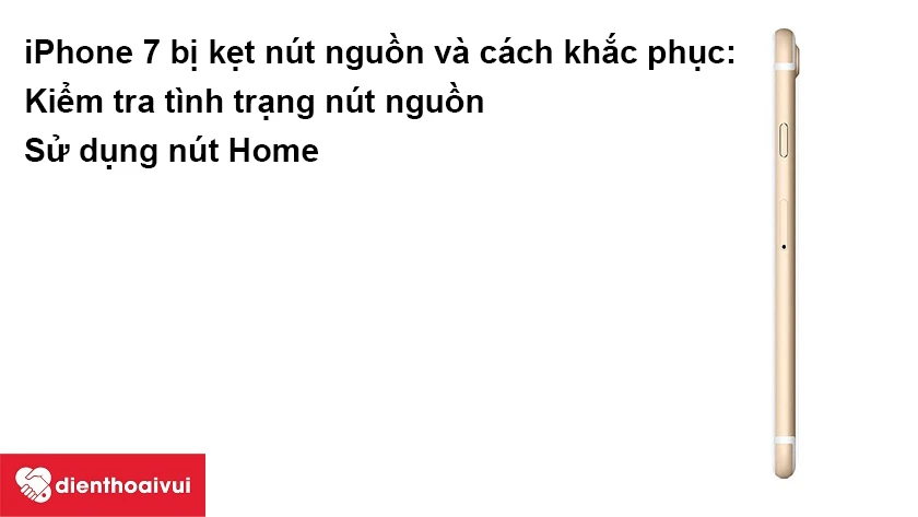 iPhone 7 bị kẹt nút nguồn và cách khắc phục