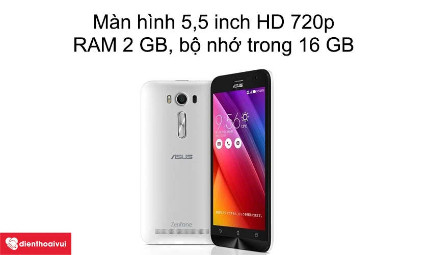 Màn hình 5,5 inch HD 720p, RAM 2 GB, bộ nhớ trong 16 GB