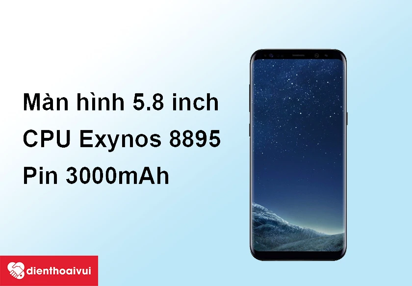 Màn hình 5.8 inch sắc nét, pin 3000 mAh cho thời lượng sử dụng kéo dài