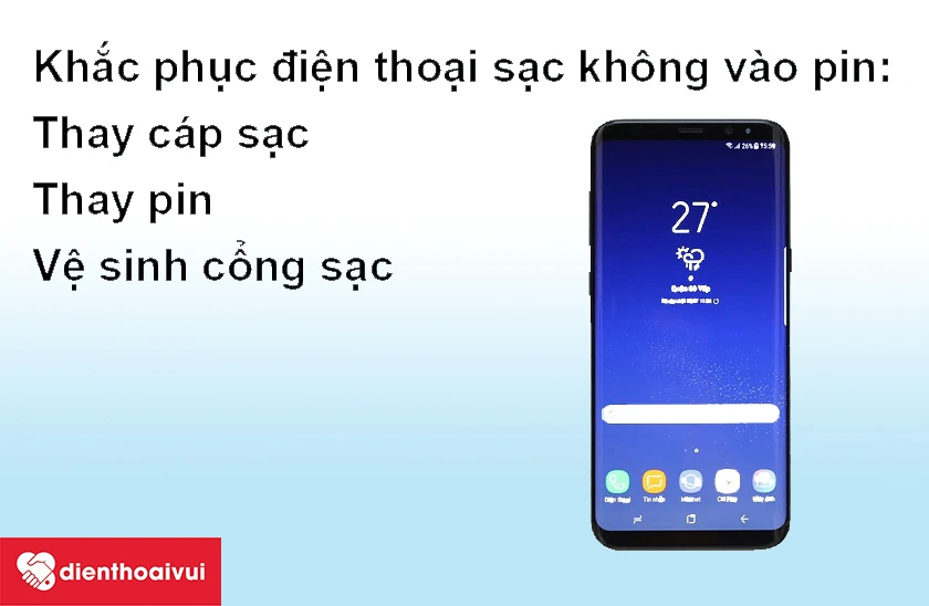 Điện thoại Samsung Galaxy S8 cắm sạc không vào pin và cách khắc phục