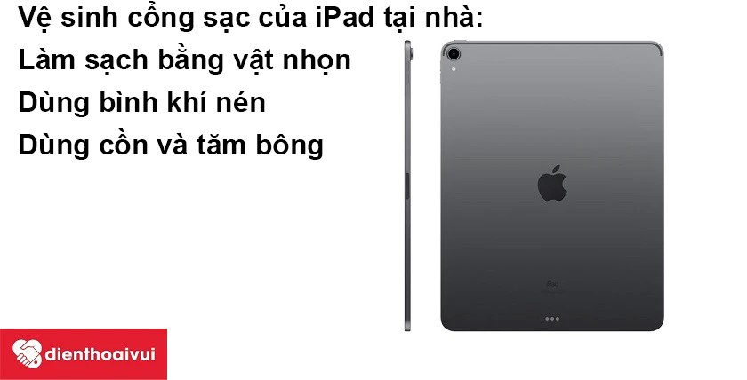 Vệ sinh cổng sạc của iPad tại nh&agrave;