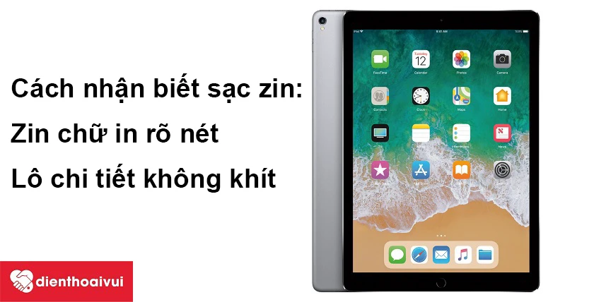 C&aacute;ch nhận biết sạc zin của iPad