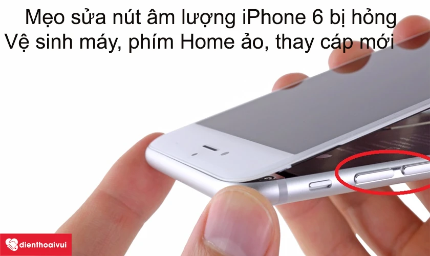 Mẹo sửa n&uacute;t &acirc;m lượng iPhone 6 bị hỏng