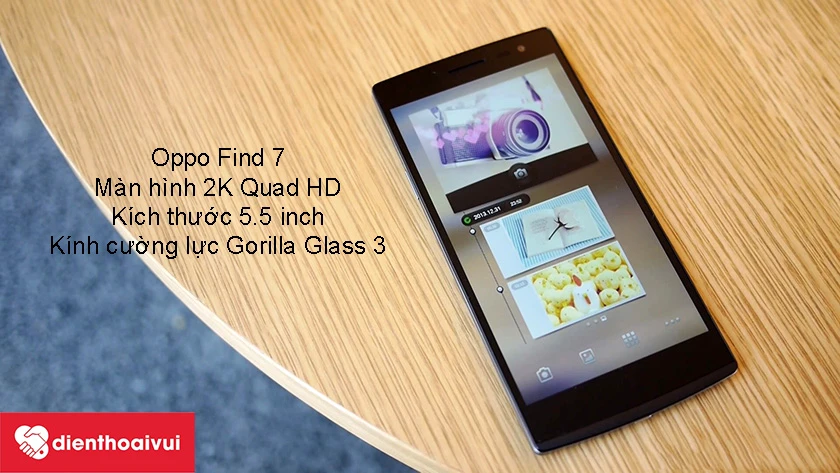 Oppo Find 7 - m&agrave;n h&igrave;nh 2K Quad HD, k&iacute;ch thước 5.5 inch, độ ph&acirc;n giải 2560x1440