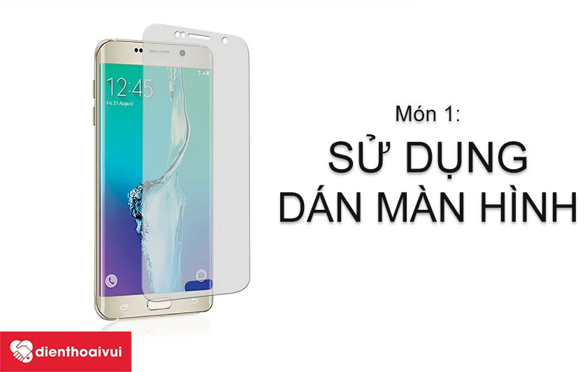 Sử dụng miếng d&aacute;n m&agrave;n h&igrave;nh bảo vệ mặt k&iacute;nh