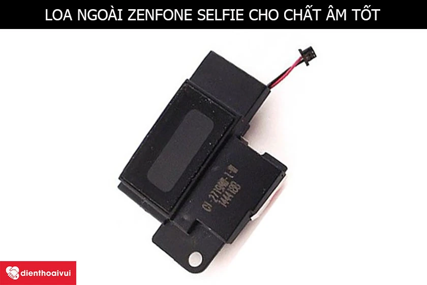Loa ngo&agrave;i Asus Zenfone Selfie hỗ trợ tốt nhu cầu giải tr&iacute;