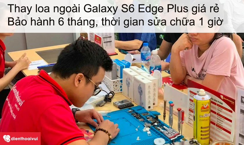Dịch vụ thay loa ngo&agrave;i Galaxy S6 Edge Plus gi&aacute; rẻ lấy ngay tại Điện Thoại Vui