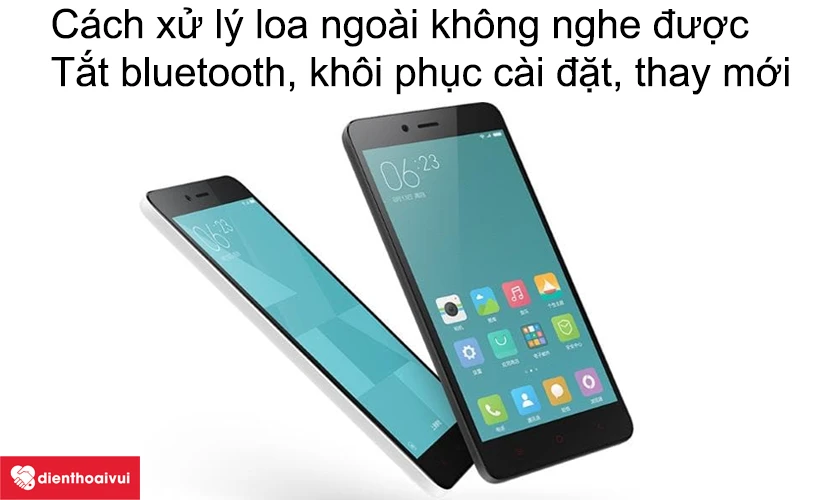 Cách xử lý loa ngoài điện thoại không nghe được