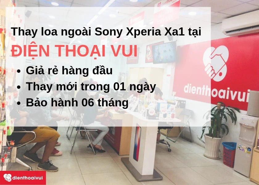 Thay loa ngoài Sony Xperia Xa1 giá rẻ, nhanh chóng tại Điện Thoại Vui