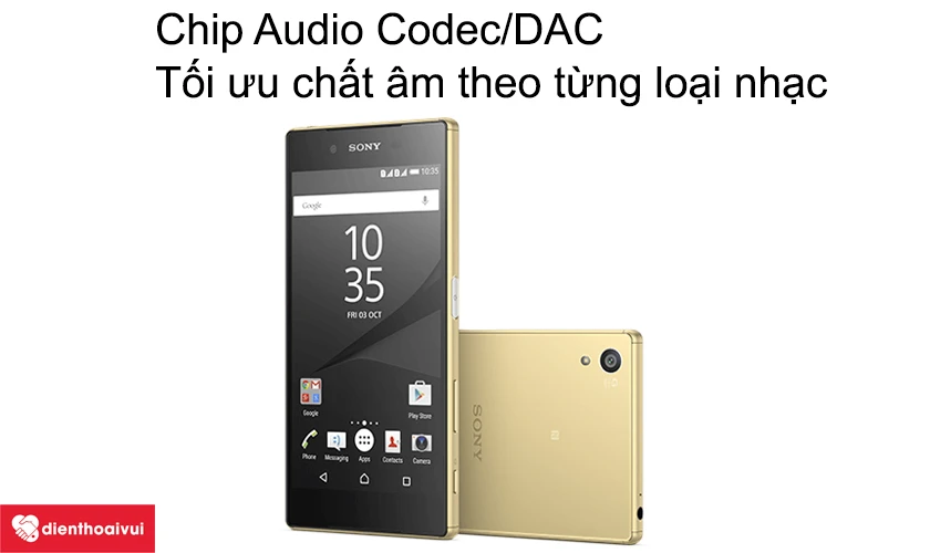 Sony Xperia Z5 - Chip Audio Codec/DAC, tự động tối ưu chất âm theo từng loại nhạc