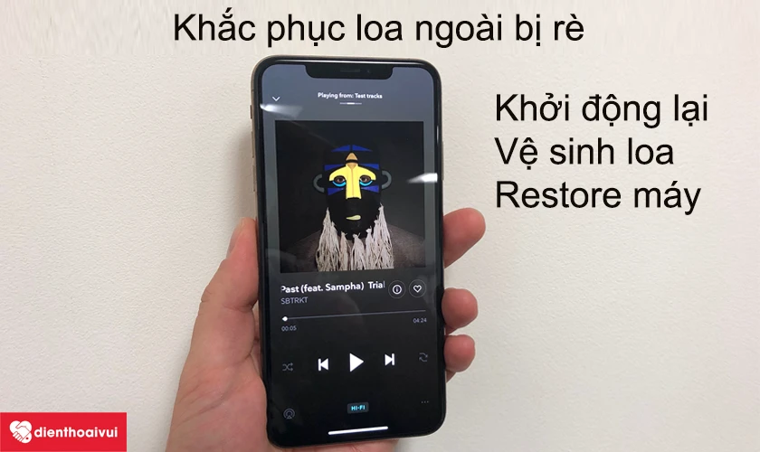 Khắc phục hiện tượng loa iPhone Xs Max bị rè