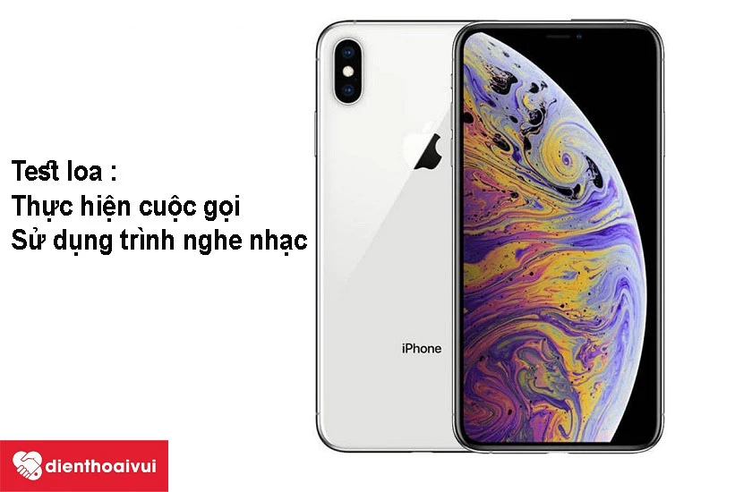 Cách test loa iPhone Xs sau khi thay th&ecirc;́