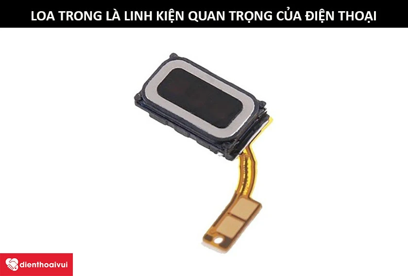 Loa trong là linh kiện quan trọng của Samsung Galaxy A5 2016
