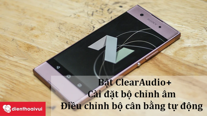 Cải thiện chức năng âm thanh phát ra bằng chức năng ClearAudio+