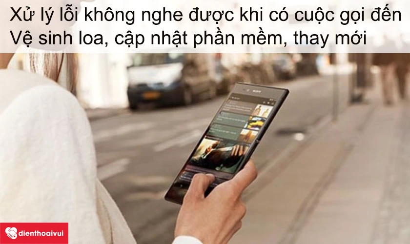 Khắc phục lỗi điện thoại không nghe được khi có cuộc gọi đến