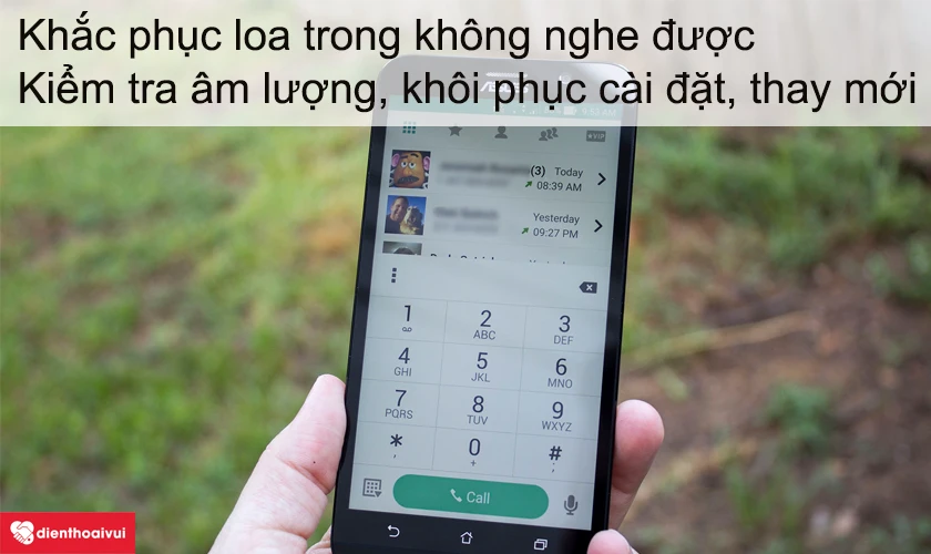 Khắc phục loa trong điện thoại kh&ocirc;ng nghe được