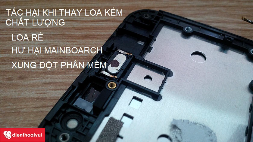 Những ảnh hưởng c&oacute; thể xảy đến với chiếc điện thoại của bạn nếu như thay linh kiện loa trong k&eacute;m chất lượng