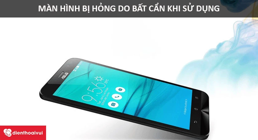 Asus Zenfone Go 5.5 bị hỏng là hệ quả của những cú va đập
