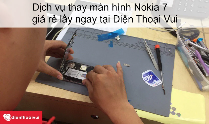 Dịch vụ thay m&agrave;n h&igrave;nh Nokia 7 gi&aacute; rẻ lấy ngay tại Điện Thoại Vui