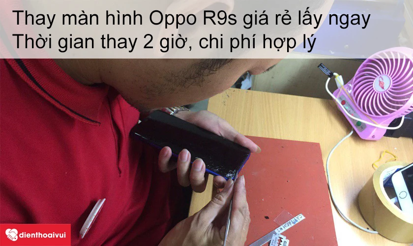Dịch vụ thay m&agrave;n h&igrave;nh R9s gi&aacute; rẻ lấy ngay tại Điện Thoại Vui