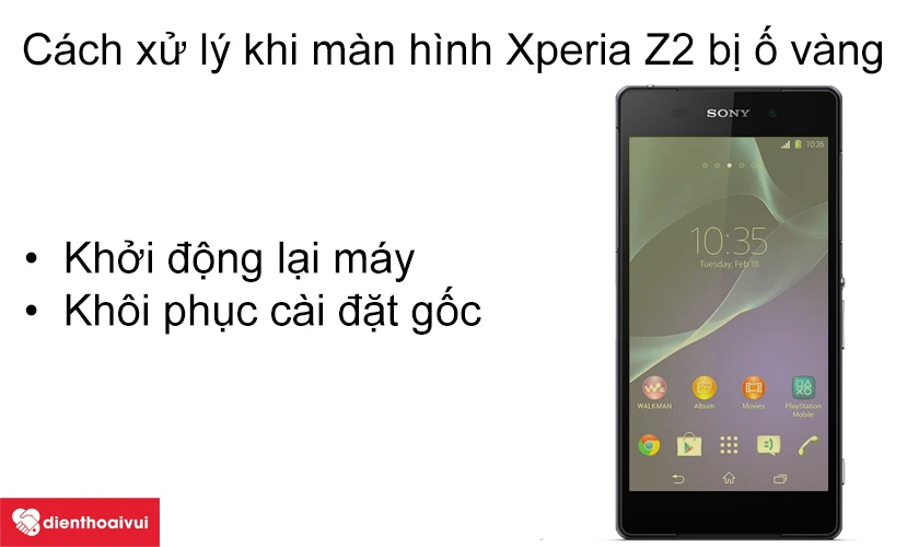 C&aacute;ch khắc phục khi m&agrave;n h&igrave;nh Xperia Z2 bị ố v&agrave;ng