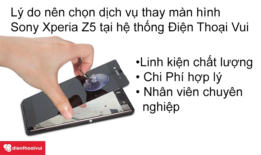 dịch vụ thay màn hình Sony Xperia Z5 tại hệ thống Điện Thoại Vui